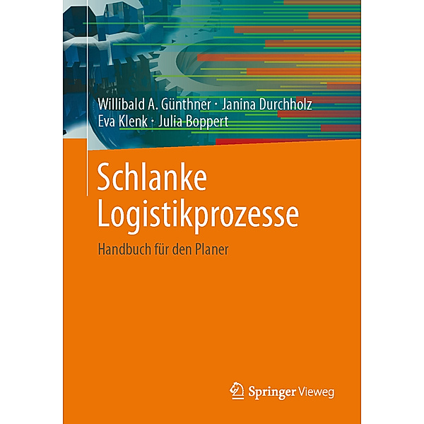 Schlanke Logistikprozesse, Willibald A. Günthner, Janina Durchholz, Eva Klenk, Julia Boppert