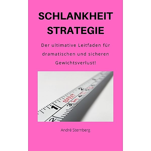 Schlankheit Strategie!, Andre Sternberg