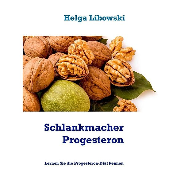 Schlankmacher Progesteron, Helga Libowski