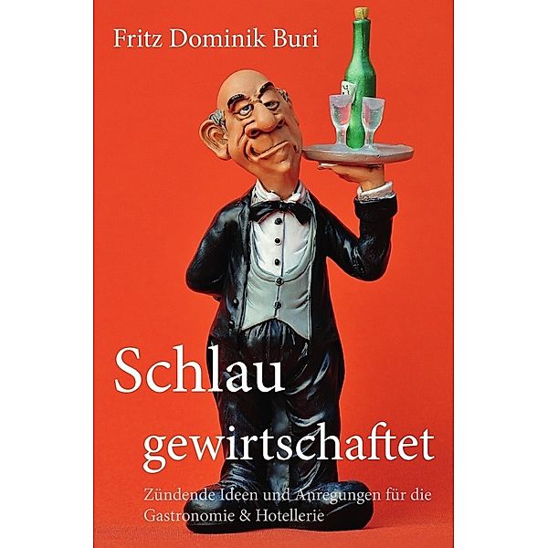 Schlau gewirtschaftet, Fritz Dominik Buri