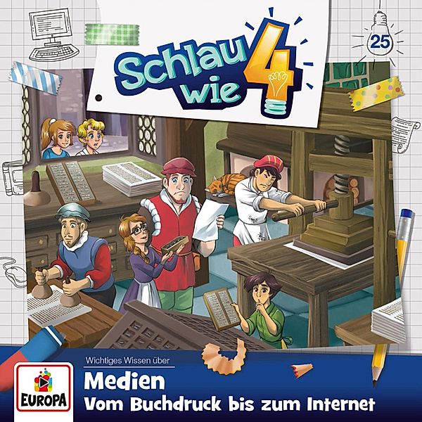 Schlau wie Vier - 25 - Folge 25: Medien – Vom Buchdruck bis zum Internet, Verena Carl, Alexandra Frank