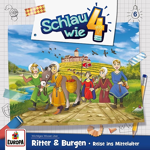 Schlau wie Vier - 6 - Folge 06: Ritter und Burgen – Reise ins Mittelalter, Verena Carl, Alexandra Frank