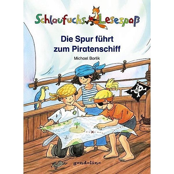 Schlaufuchs Lesespaß / Schlaufuchs Lesespaß: Die Spur führt zum Piratenschiff, Michael Borlik