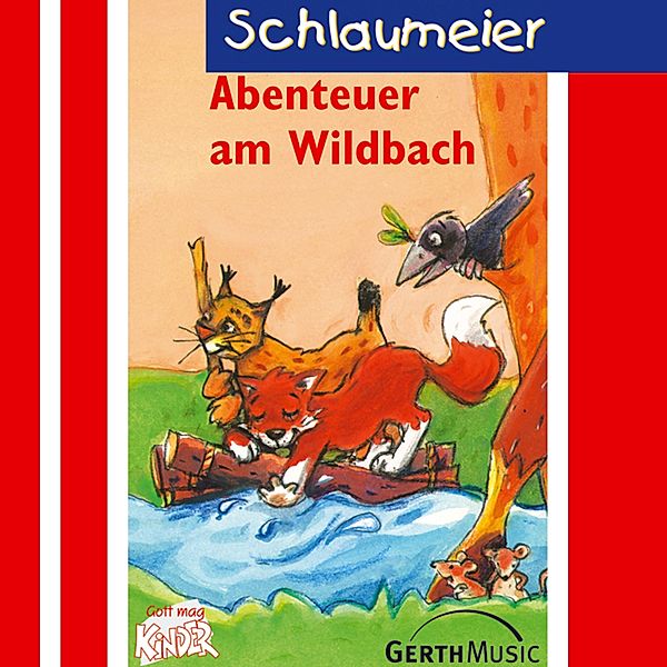 Schlaumeier - 4 - 04: Abenteuer am Wildbach, Lisa Fuchs, Sven-Erik Tornow