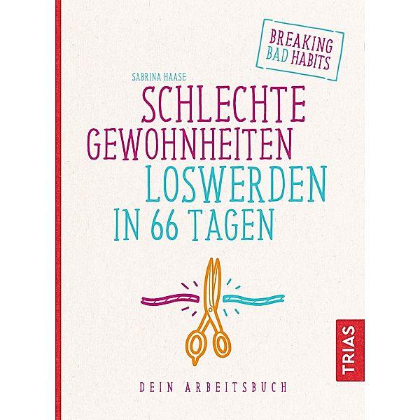 Schlechte Gewohnheiten loswerden in 66 Tagen, Sabrina Haase