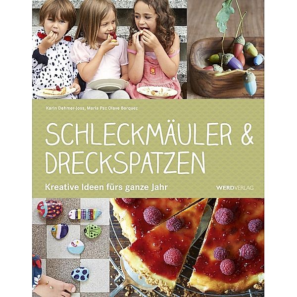 Schleckmäuler & Dreckspatzen, Karin Dehmer-Joss, Maria Paz Olave Borquez