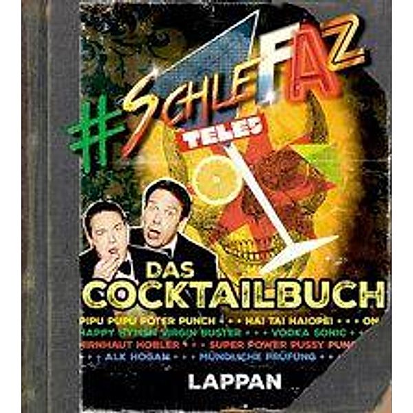 SchleFaZ - das Cocktailbuch, Oliver Kalkofe, Peter Rütten