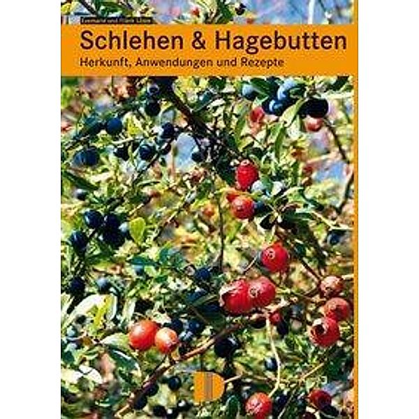 Schlehen & Hagebutten, Evemarie Löser, Frank Löser