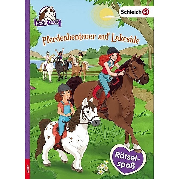 schleich® Horse Club(TM) - Pferdeabenteuer auf Lakeside, Ameet Verlag