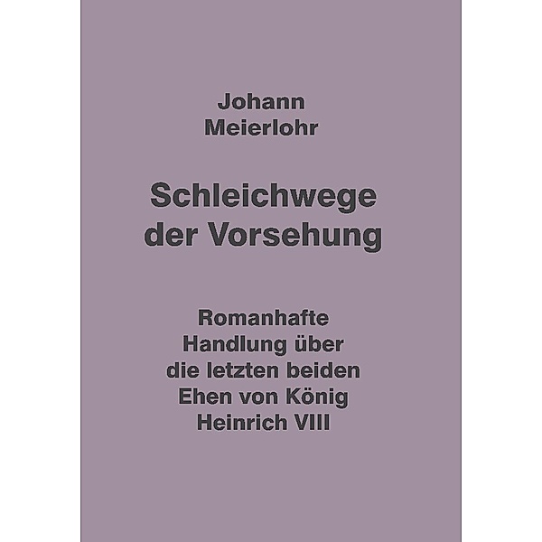 Schleichwege der Vorsehung, Johann Meierlohr