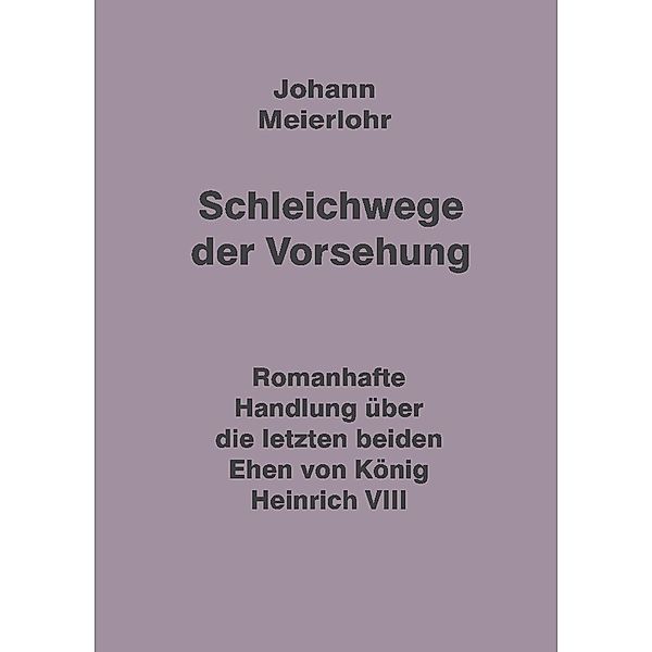 Schleichwege der Vorsehung, Johann Meierlohr