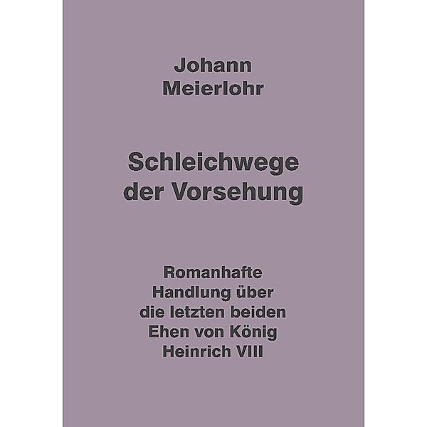 Schleichwege der Vorsehung, Johann Meierlohr