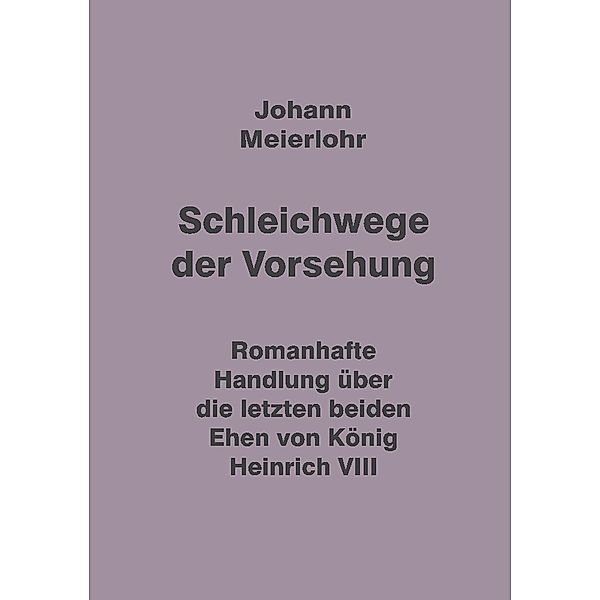 Schleichwege der Vorsehung, Johann Meierlohr