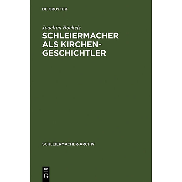 Schleiermacher als Kirchengeschichtler, Joachim Boekels