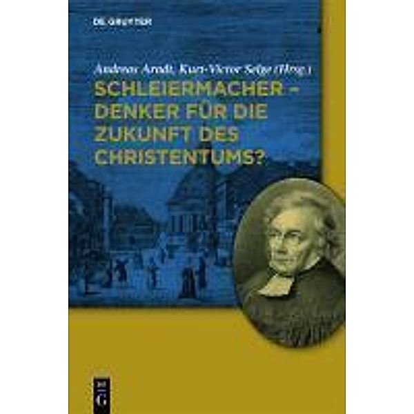 Schleiermacher - Denker für die Zukunft des Christentums?