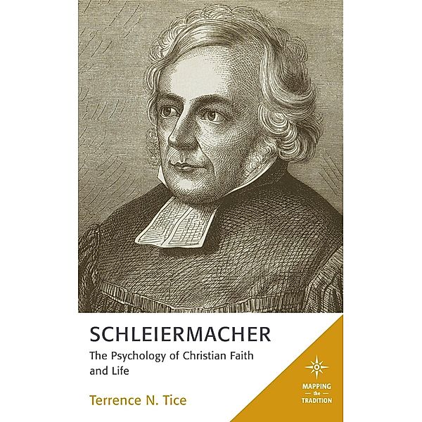 Schleiermacher / Mapping the Tradition, Terrence N. Tice