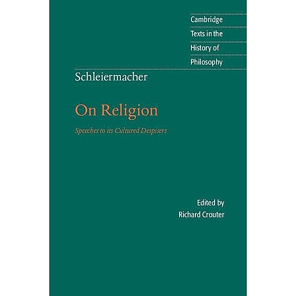 Schleiermacher: On Religion / Cambridge Texts in the History of Philosophy, Friedrich Schleiermacher