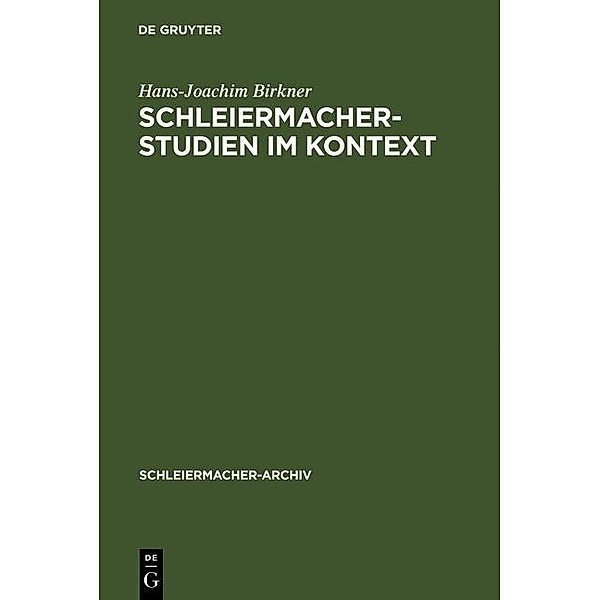 Schleiermacher-Studien im Kontext / Schleiermacher-Archiv Bd.16, Hans-Joachim Birkner