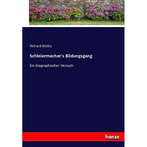 Schleiermacher's Bildungsgang, Richard Kittlitz