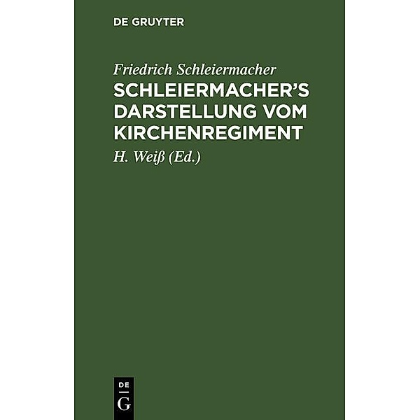 Schleiermacher's Darstellung vom Kirchenregiment, Friedrich Schleiermacher
