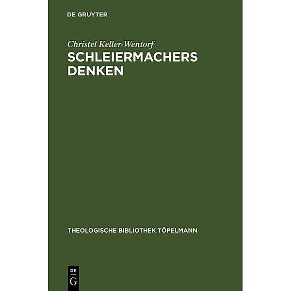 Schleiermachers Denken / Theologische Bibliothek Töpelmann Bd.42, Christel Keller-Wentorf