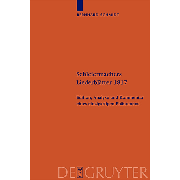 Schleiermachers Liederblätter 1817 / Schleiermacher-Archiv Bd.23, Bernhard Schmidt