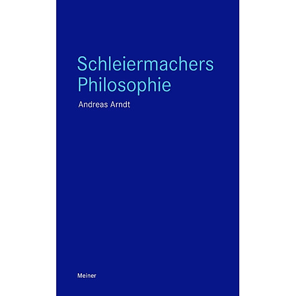 Schleiermachers Philosophie, Andreas Arndt