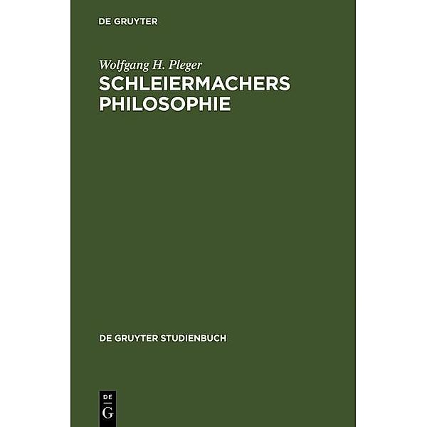 Schleiermachers Philosophie / De Gruyter Studienbuch, Wolfgang H. Pleger