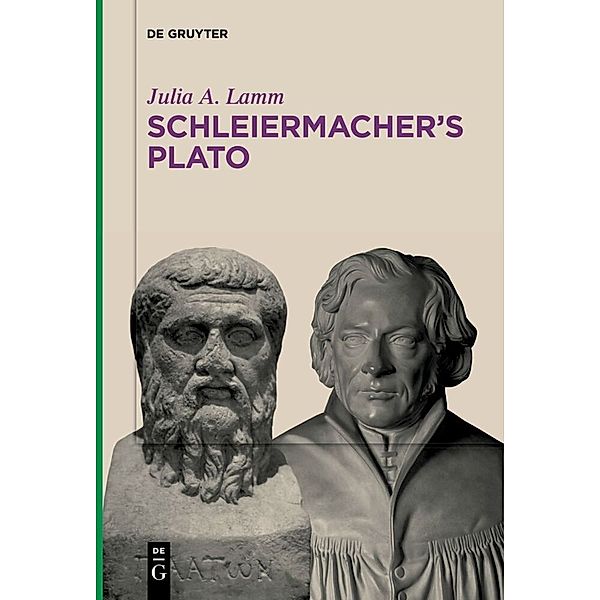 Schleiermacher's Plato, Julia A. Lamm