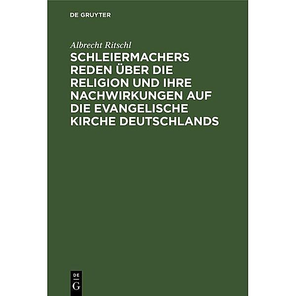 Schleiermachers Reden über die Religion und ihre Nachwirkungen auf die evangelische Kirche Deutschlands, Albrecht Ritschl