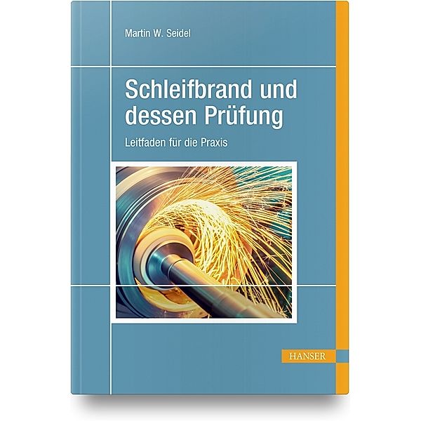 Schleifbrand und dessen Prüfung, Martin W. Seidel