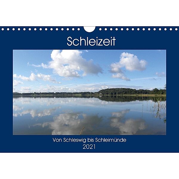 Schleizeit - Von Schleswig bis Schleimünde (Wandkalender 2021 DIN A4 quer), Anke Rohland