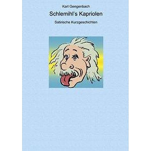 Schlemihl's Kapriolen, Karl Gengenbach