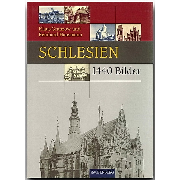 Schlesien in 1440 Bildern, Klaus Granzow, Reinhard Hausmann