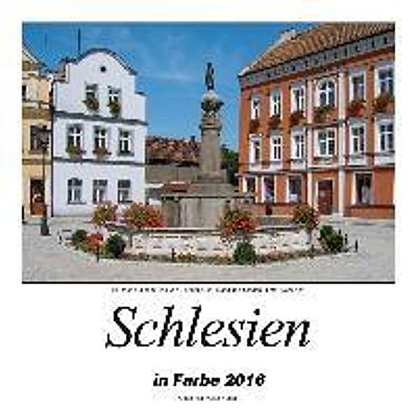 Schlesien in Farbe 2016