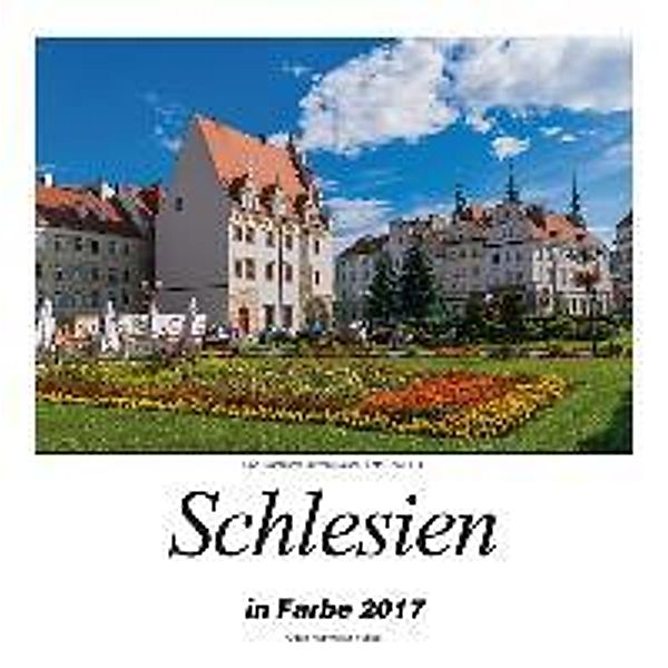 Schlesien in Farbe 2017