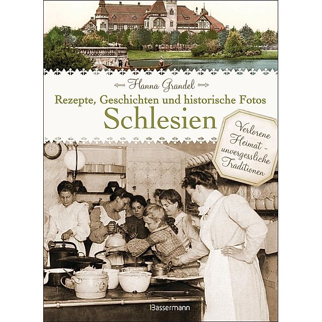Schlesien - Rezepte, Geschichten und historische Fotos Buch