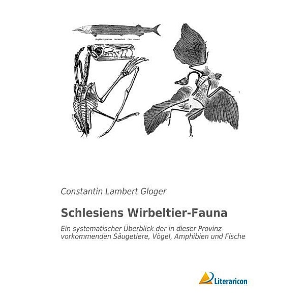 Schlesiens Wirbeltier-Fauna, Constantin Lambert Gloger