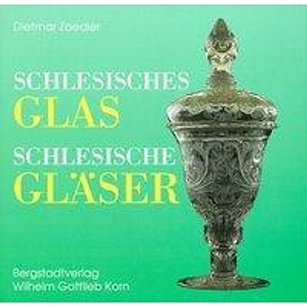 Schlesisches Glas - Schlesische Gläser, Dietmar Zoedler