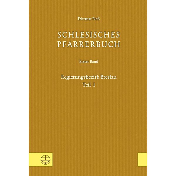 Schlesisches Pfarrerbuch / Schlesisches Pfarrerbuch Bd.1, Dietmar Neß