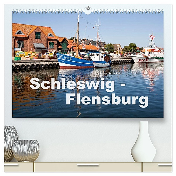 Schleswig-Flensburg (hochwertiger Premium Wandkalender 2025 DIN A2 quer), Kunstdruck in Hochglanz, Calvendo, Peter Schickert