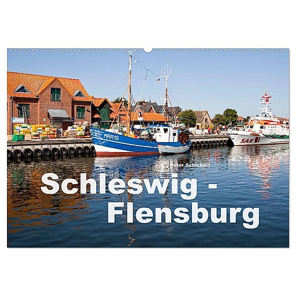 Schleswig-Flensburg (Wandkalender 2024 DIN A2 quer), CALVENDO Monatskalender, Peter Schickert