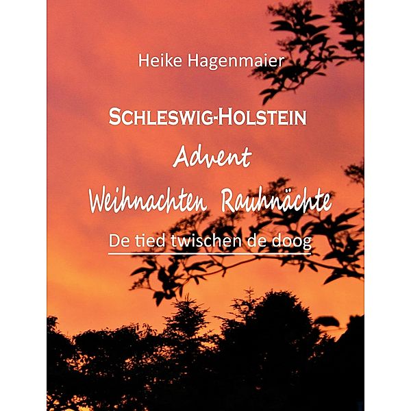 Schleswig-Holstein Advent Weihnachten Rauhnächte, Heike Hagenmaier
