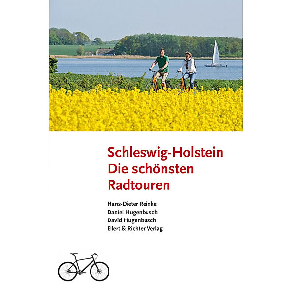 Schleswig-Holstein - Die schönsten Radtouren, Hans-Dieter Reinke, Daniel Hugenbusch, David Hugenbusch