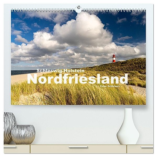 Schleswig-Holstein - Nordfriesland (hochwertiger Premium Wandkalender 2024 DIN A2 quer), Kunstdruck in Hochglanz, Calvendo, Peter Schickert