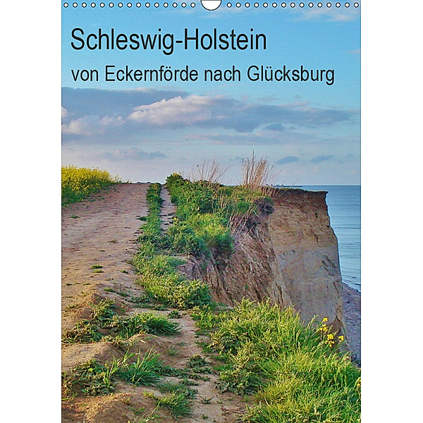 Schleswig-Holstein - von Eckernförde nach Glücksburg (Wandkalender 2019 DIN A3 hoch), Andrea Janke