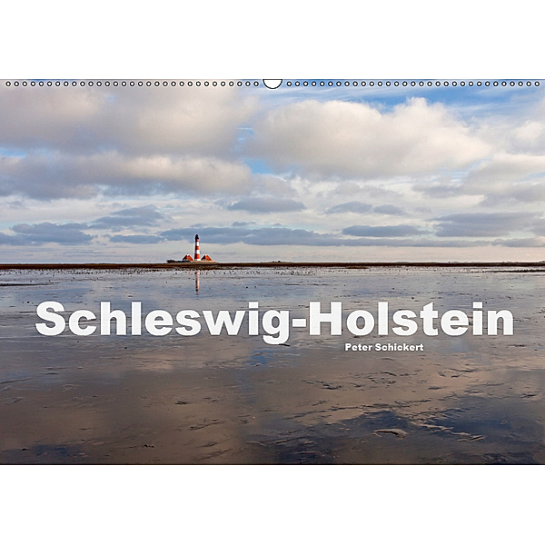 Schleswig-Holstein (Wandkalender 2019 DIN A2 quer), Peter Schickert