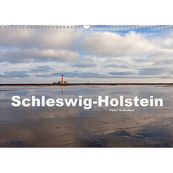 Schleswig-Holstein (Wandkalender 2019 DIN A3 quer), Peter Schickert