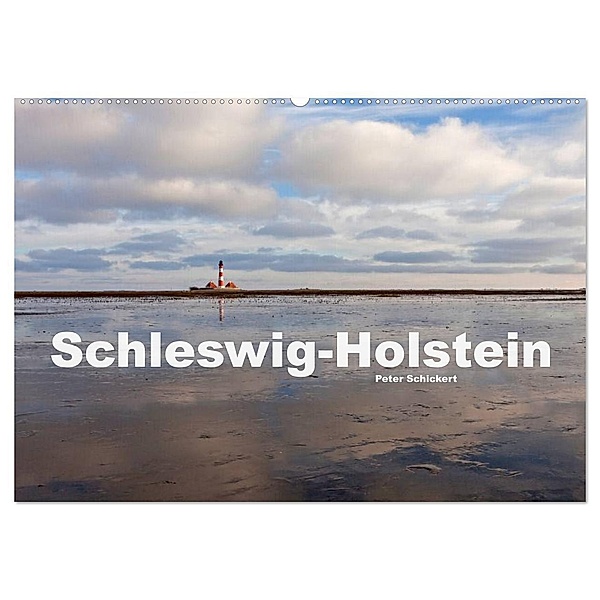 Schleswig-Holstein (Wandkalender 2024 DIN A2 quer), CALVENDO Monatskalender, Peter Schickert
