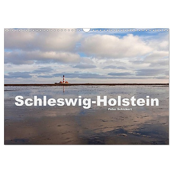 Schleswig-Holstein (Wandkalender 2024 DIN A3 quer), CALVENDO Monatskalender, Peter Schickert